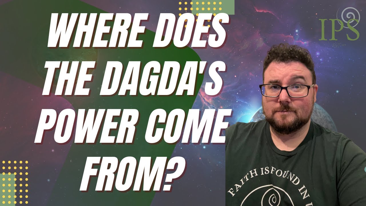 Where Does the Dagda's Power Come From? - Jon O'Sullivan- Irish Pagan School