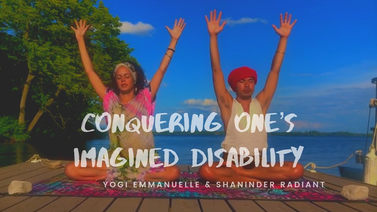 Kundalini Yoga for conquering one's imagined disabilities - with Shaninder Radiant