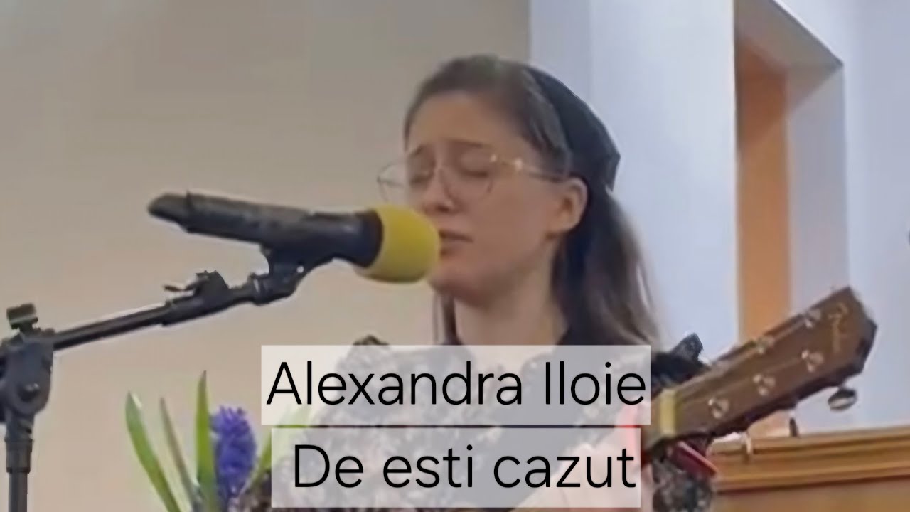Alexandra Iloie - De esti cazut și crezi că-n cer ai fost dat uitării / Dumnezeu va lucra