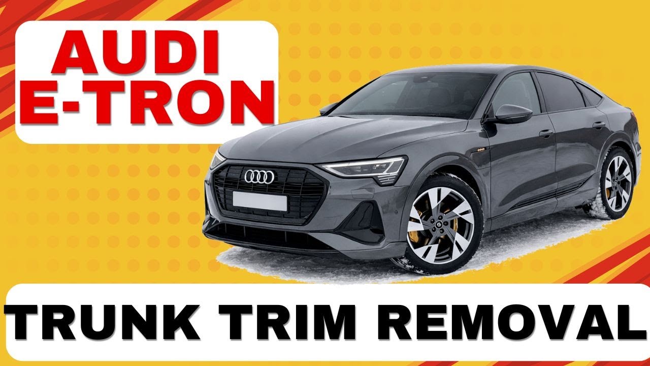 How to Remove the Tailgate Trim Panel on Audi e-tron Sportback