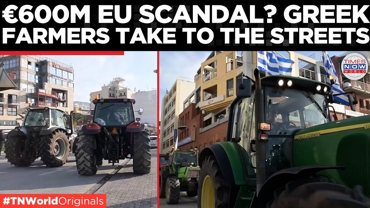 EU&rsquo;S &euro;600MN FRAUD PROBE: Subsidy Scandal Fuels Massive Greek Farmer Revolt | Times Now World