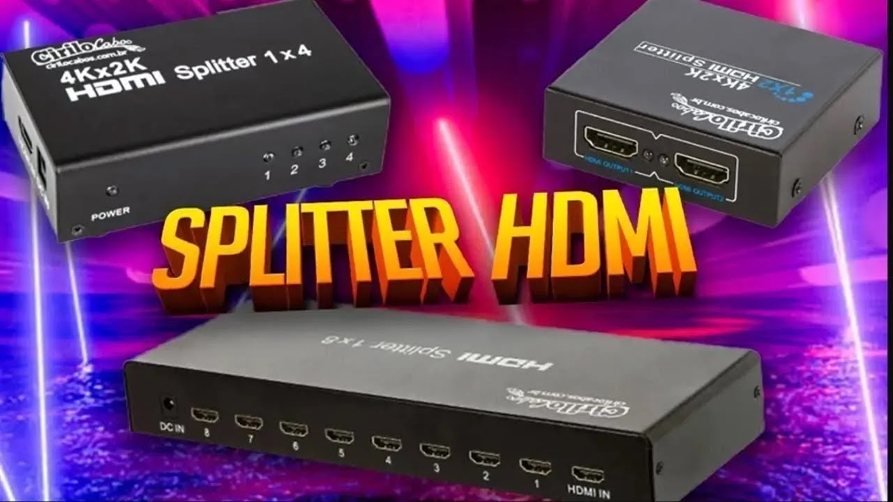 3 Tipos de Splitter HDMI 1X2, 1X4 e 1x8
