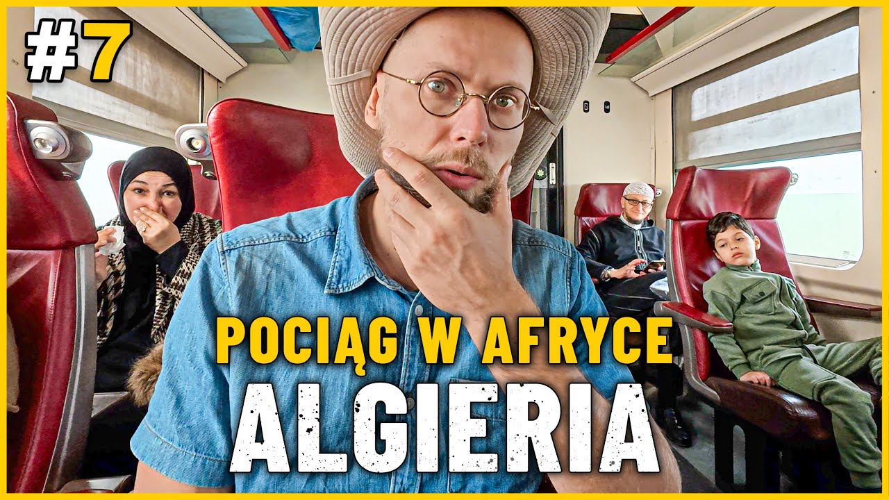 ALGIERIA - POCIĄG W AFRYCE KT&Oacute;RY ZAWSTYDZI EUROPEJSKIE! Jedziemy do stolicy: Algier!