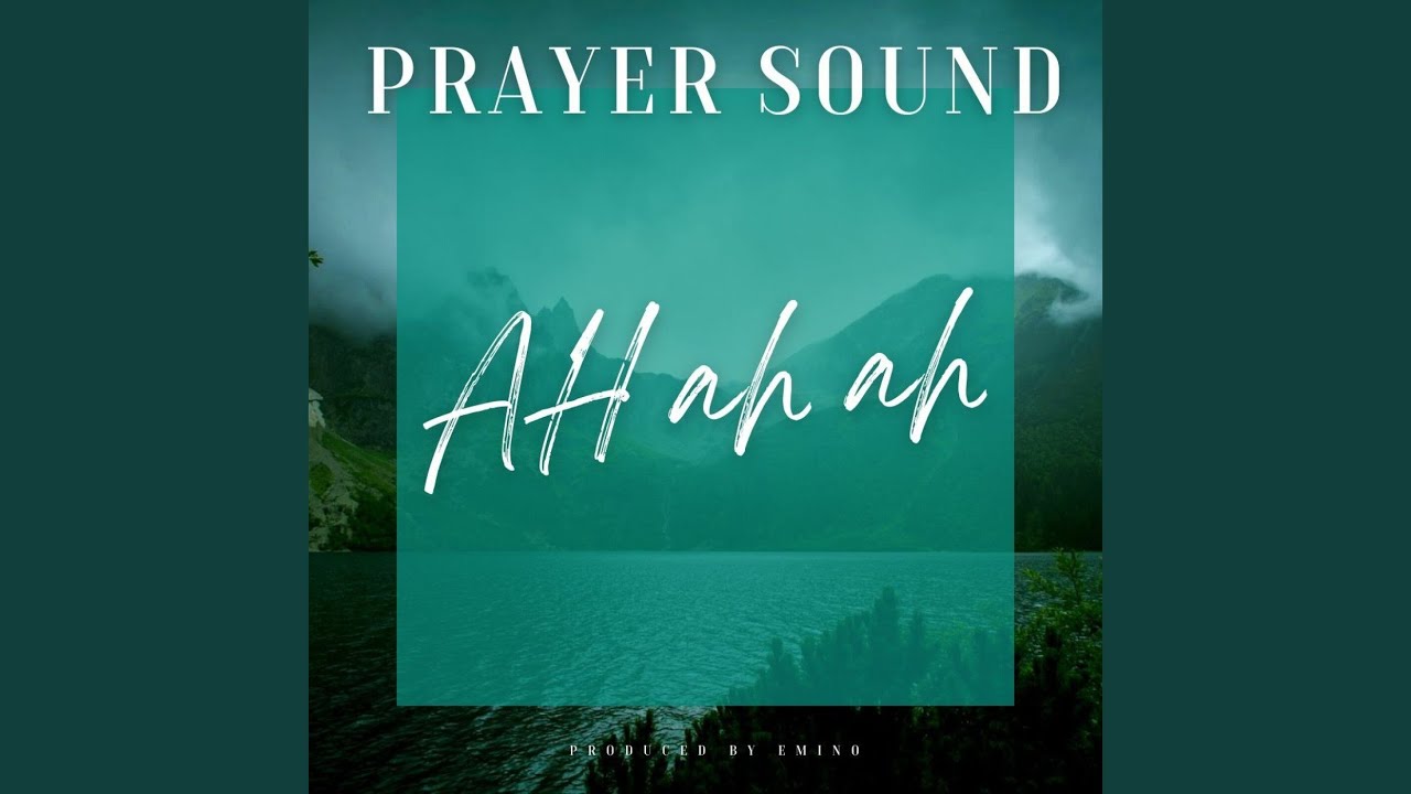 Ah Ah Ah Prayer Sound