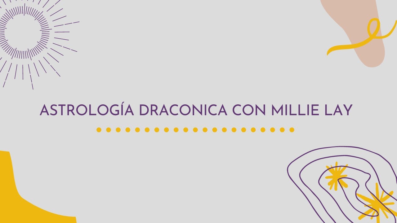 Astrología Dracónica con Millie Lay