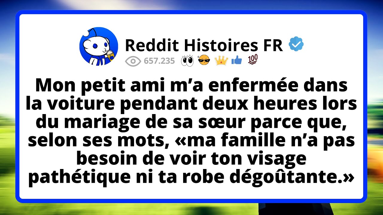 Mon Petit Ami M’a Enfermée Dans La Voiture Pendant Deux Heures Lors Du Mariage De Sa Sœur