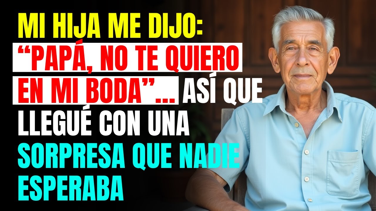 Mi Hija Me Dijo: “Papá, No Te Quiero En Mi Boda”… Así Que Llegué Con Una Sorpresa Que Nadie Esperaba