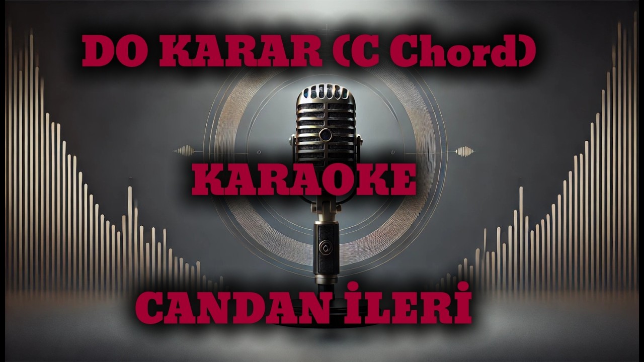 CANDAN İLERİ '' DO Karar (C Chord ) '' KARAOKE