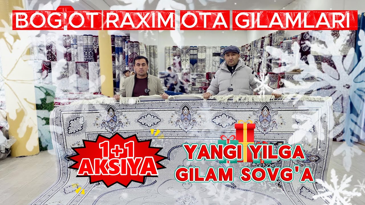 YANGI YILGA GILAM SOVG'A 1+1 AKSIYASI BEPUL GILAM BOG'OT RAXIM OTA GILAMLARI ARZON GILAMLAR NARXI