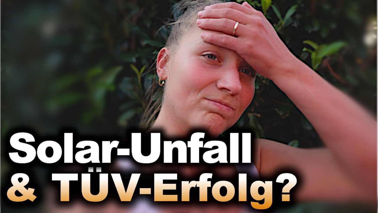 Unfall, Solar-Drama & TÜV-Erfolg? 🤯😯 / Ausbau DIY / VLOG 10