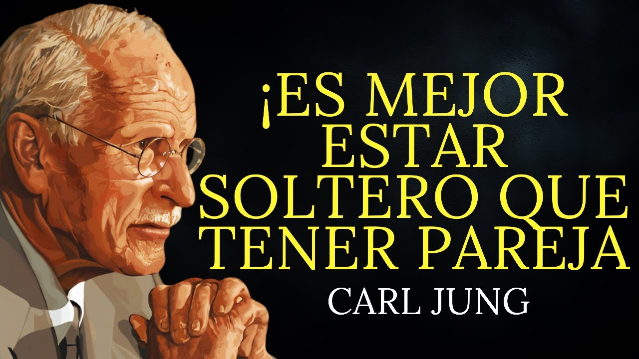 Carl Jung explica por qué es mejor estar soltero que tener pareja