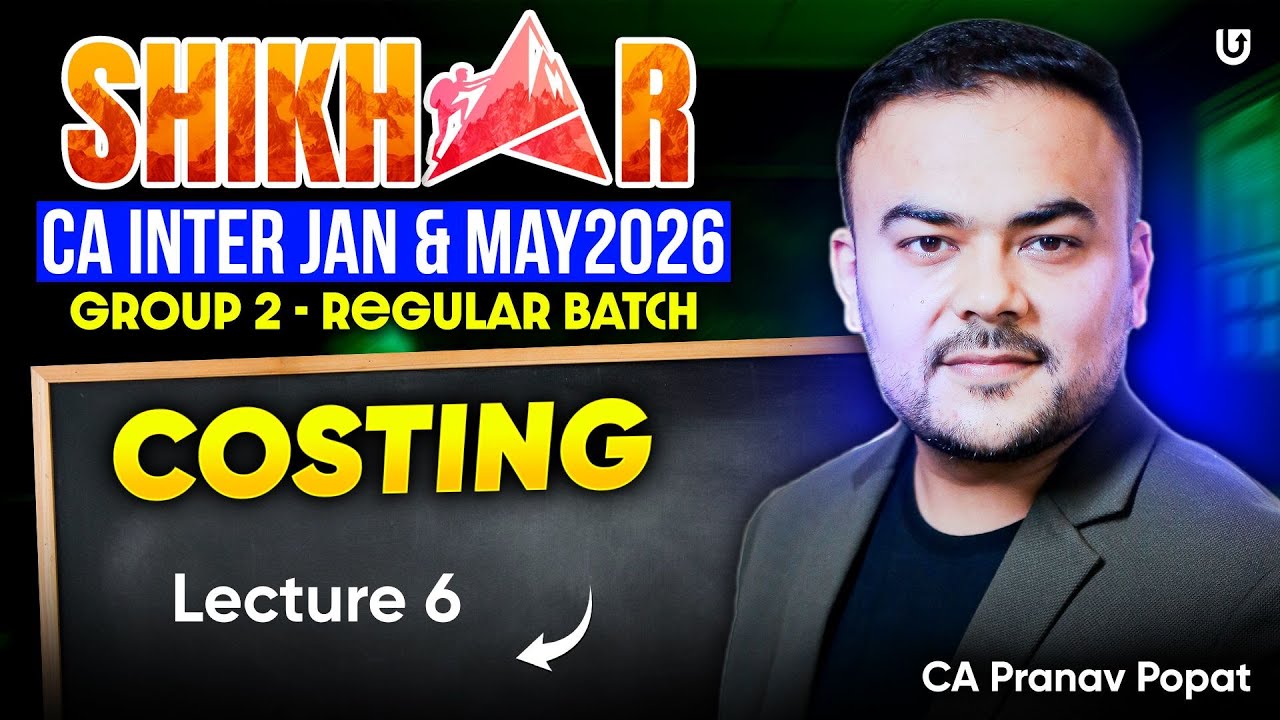 CA Inter Costing Lec 6 | CA Inter Jan & May 2026 | Shikhar Regular Batch | CA Pranav Popat
