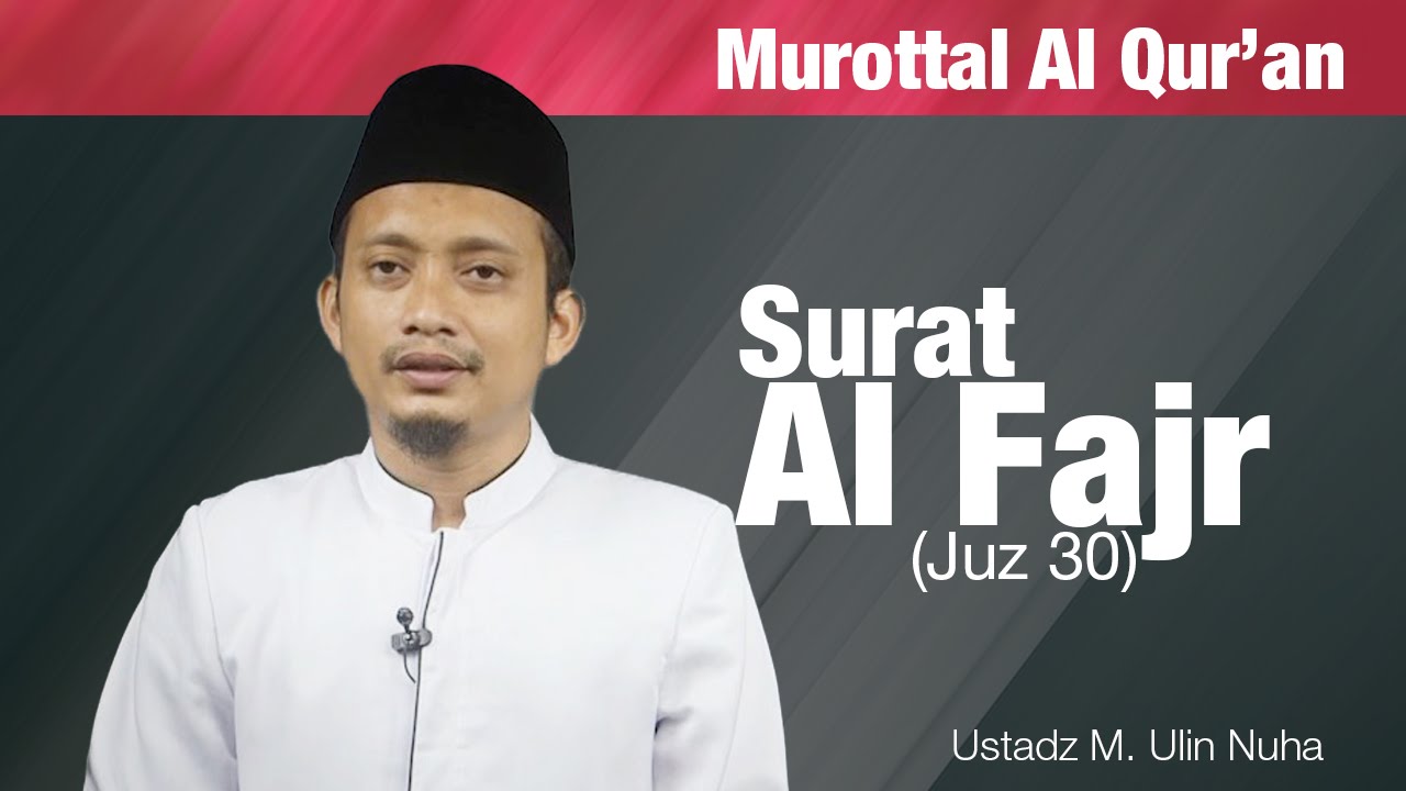 Murottal Bacaan Quran: Surat - Al-Fajr (Juz 30) - Ustadz M. Ulin Nuha