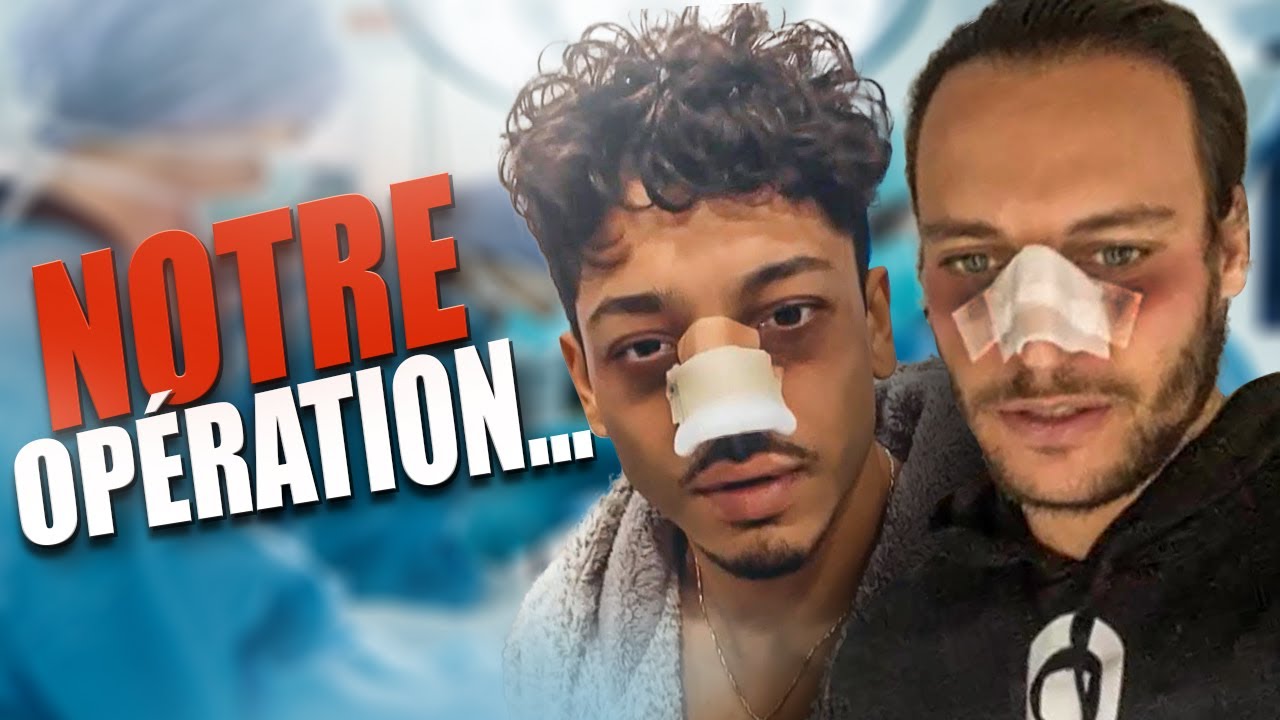 ON SE FAIT REFAIRE LE NEZ 👃 : RHINOPLASTIE Alex & PJ