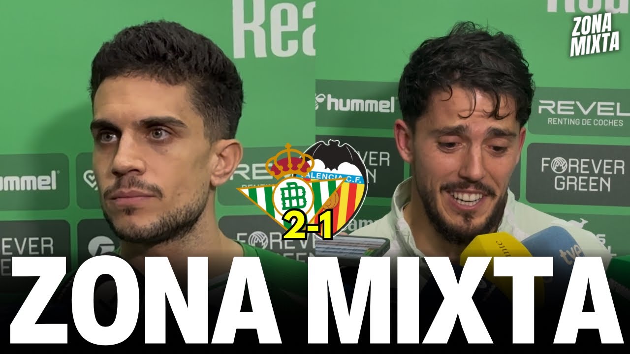 REAL BETIS 2-1 VALENCIA | BARTRA Y FORNALS EN LA ZONA MIXTA 
