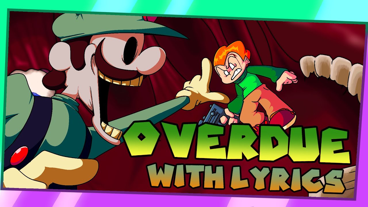 OVERDUE with LYRICS! | Mario's Madness with LYRICS!