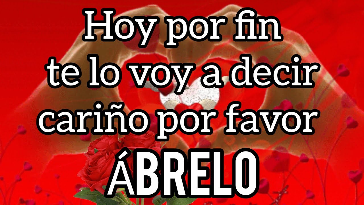 Núnca tuve valor para decirte esto querida pero hoy ya es tiempo no puedo guardarlo más escúchalo bb