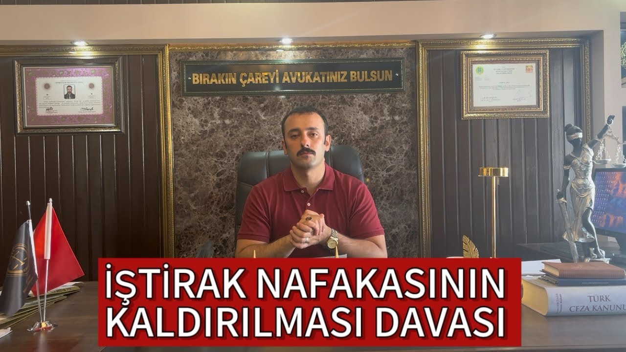 İŞTİRAK NAFAKASININ KALDIRILMASI DAVASI