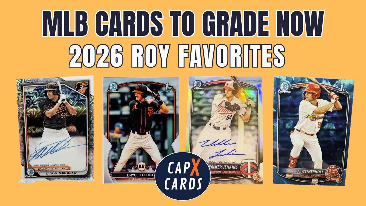 Baseball Rookie Cards to Grade Now - 2026 ROY Candidates