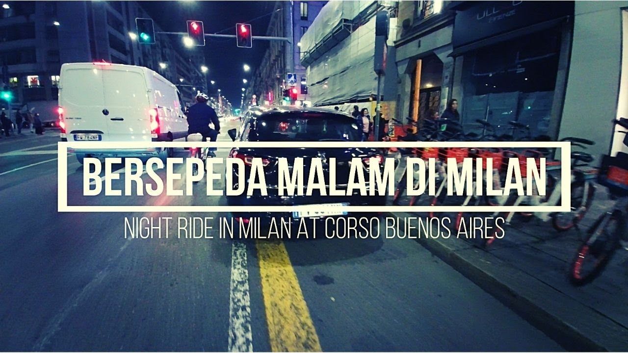 CYCLING IN MILAN - SEPEDAHAN MALAM DI KOTA MILAN [IN BAHASA INDONESIA]