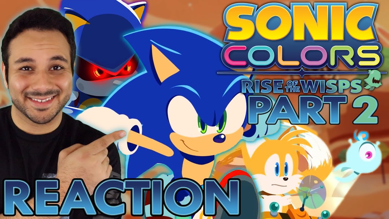 Sonic Colors: Rise of the Wisps - Part 2 - REACTION