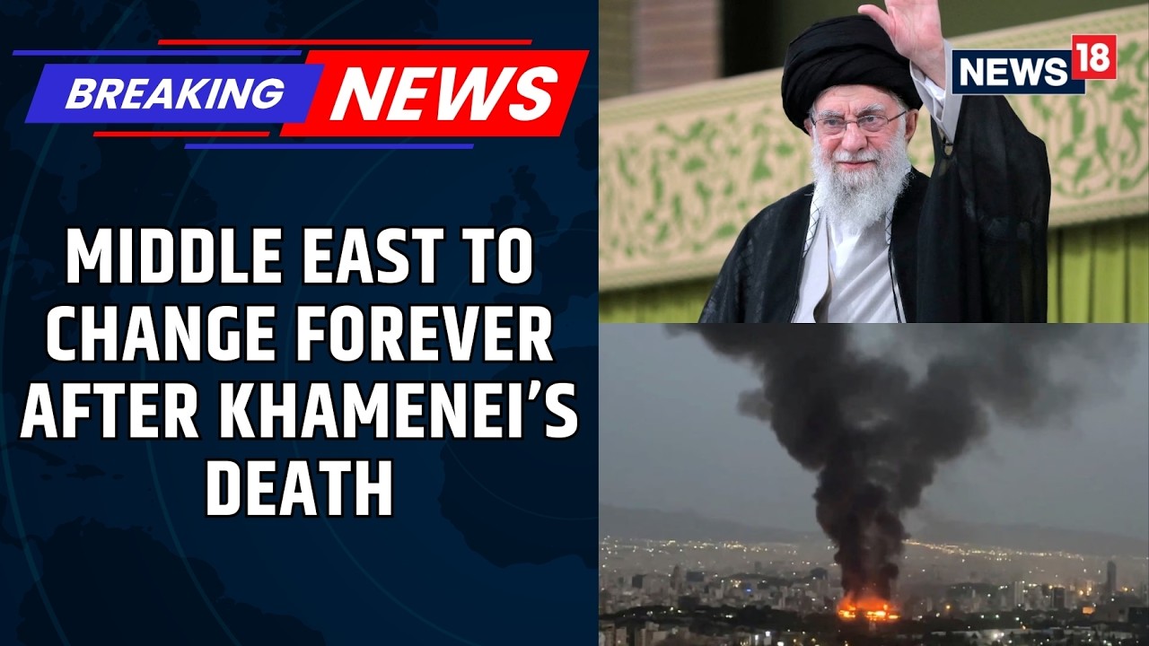 Iran Confirms Khamenei’s Death After US-Israel Strikes | Middle East Impact Explained | News18