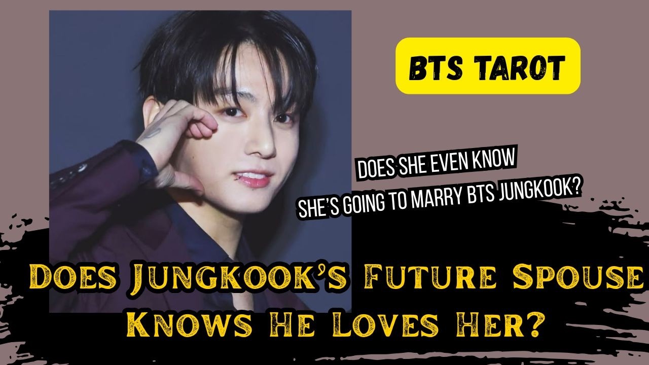 [BTS TAROT] Does Jungkook's Future Spouse Knows That Jungkook Loves Her?
