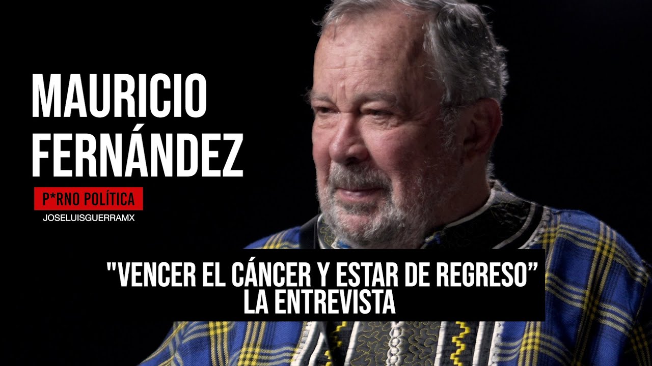 MAURICIO FERNÁNDEZ | VENCER EL CÁNCER Y ESTAR DE REGRESO