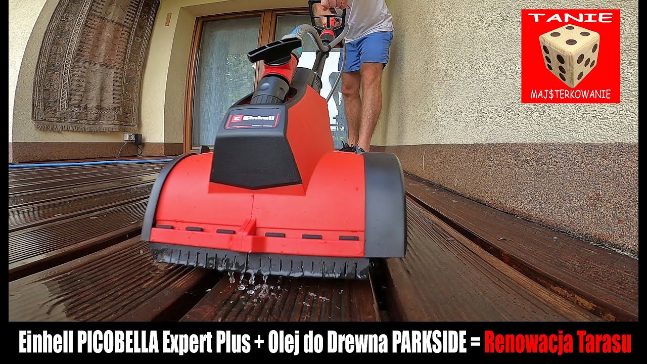 Einhell PICOBELLA Expert Plus i PARKSIDE Olej do Drewna czyli Tania i Szybka Renowacja Tarasu !!!