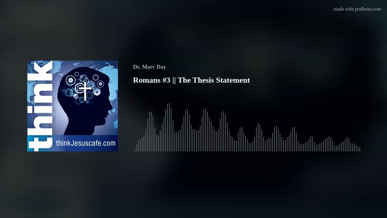 Romans #3 || The Thesis Statement