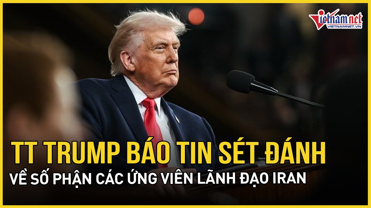TT Trump báo tin sét đánh về các ứng viên lãnh đạo Iran, Tehran lên án, thề không đàm phán với Mỹ
