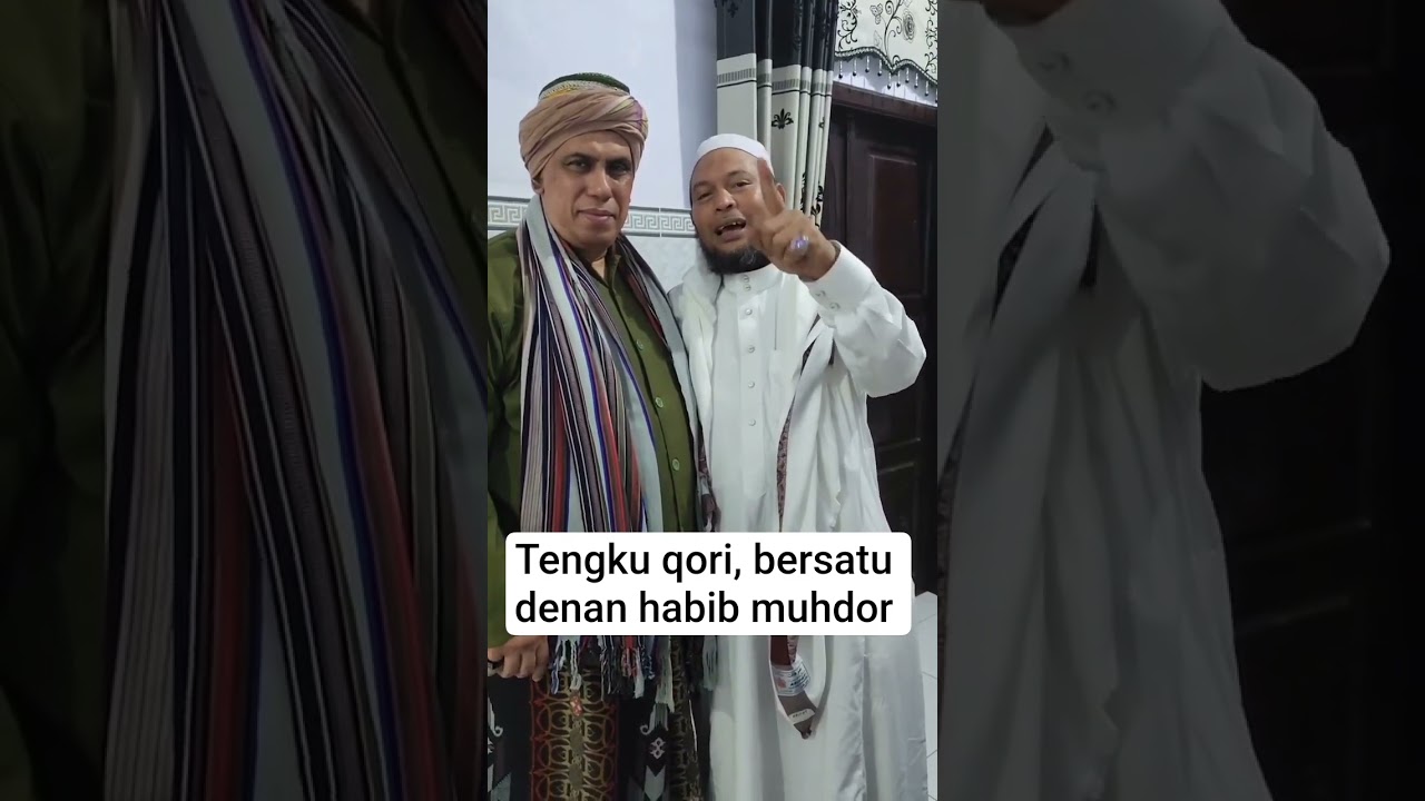 tengku qori, bersama habib muhdor tanggul imadduddin awas jangan kabur