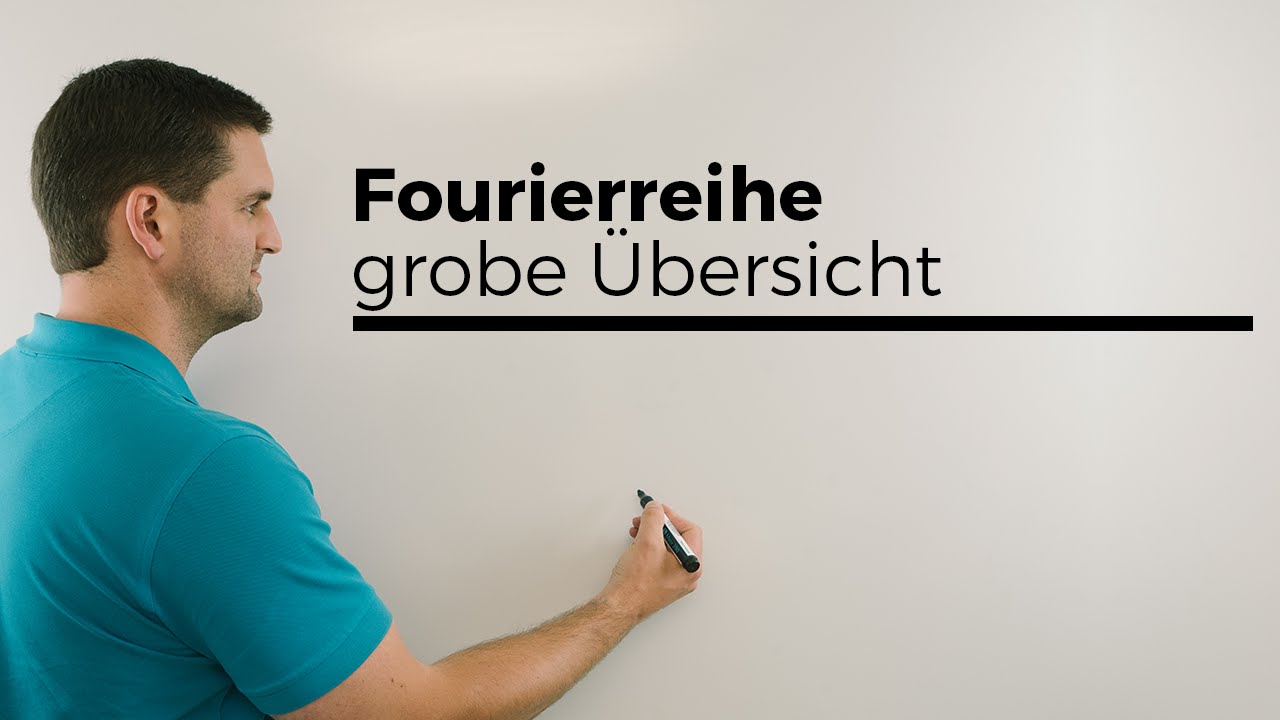 Fourierreihe, &Uuml;bersicht, Fourier-Analyse, Reihenentwicklung, Unimathematik | Mathe by Daniel Jung