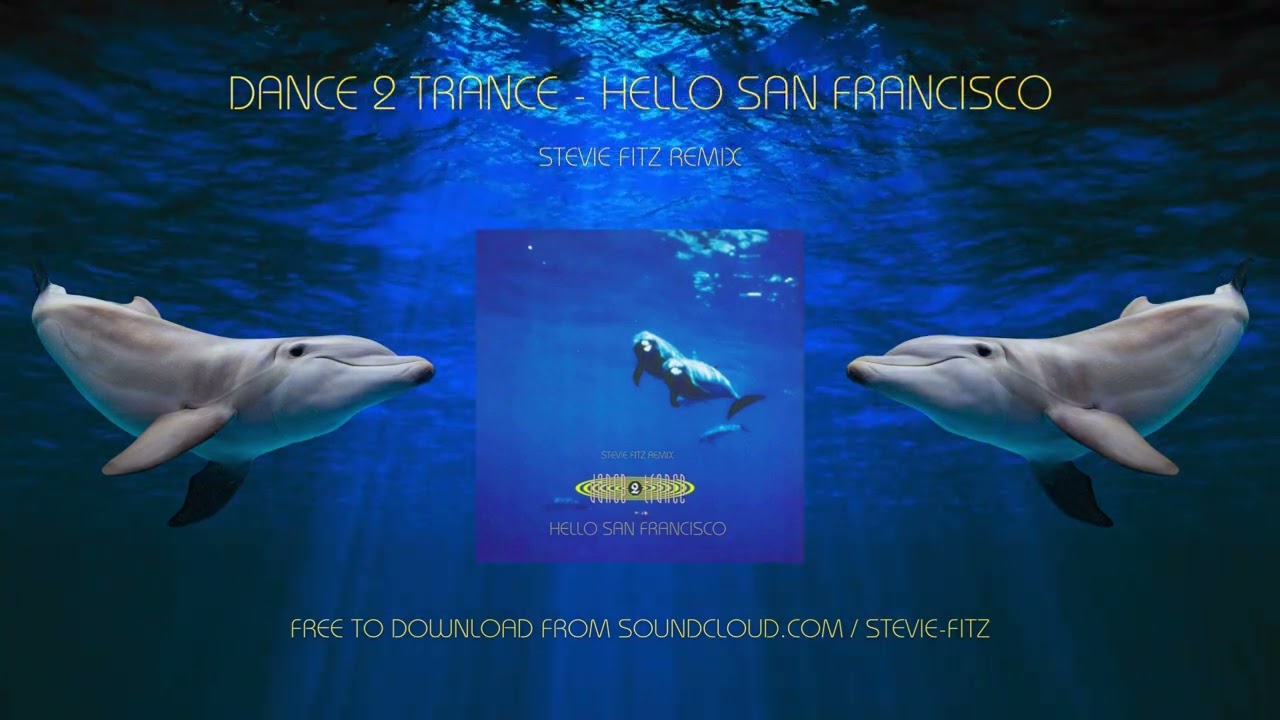 Dance 2 Trance - Hello San Francisco - Stevie Fitz Remix - 