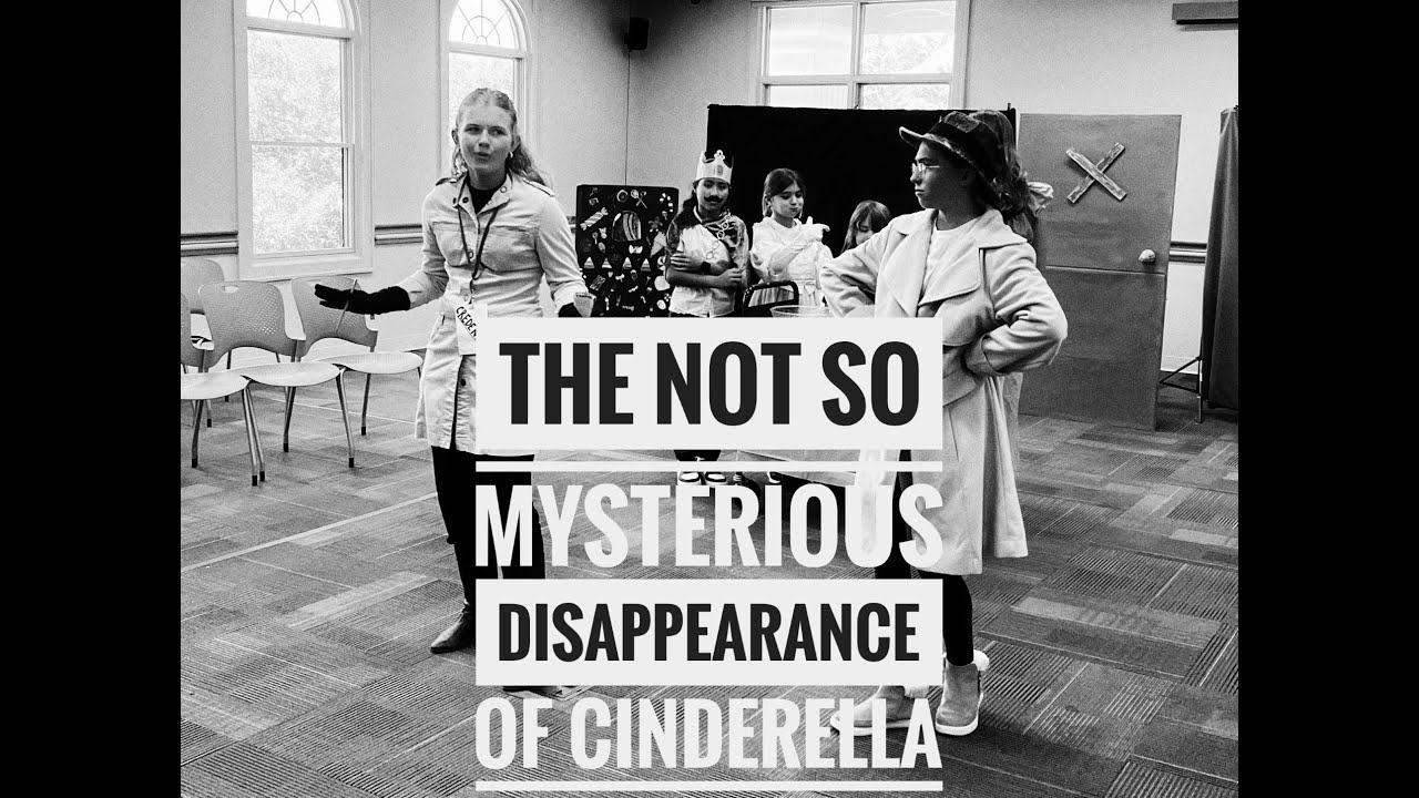 The Not So Mysterious Disappearance of Cinderella- performed by the Atascadero Library Theater Camp