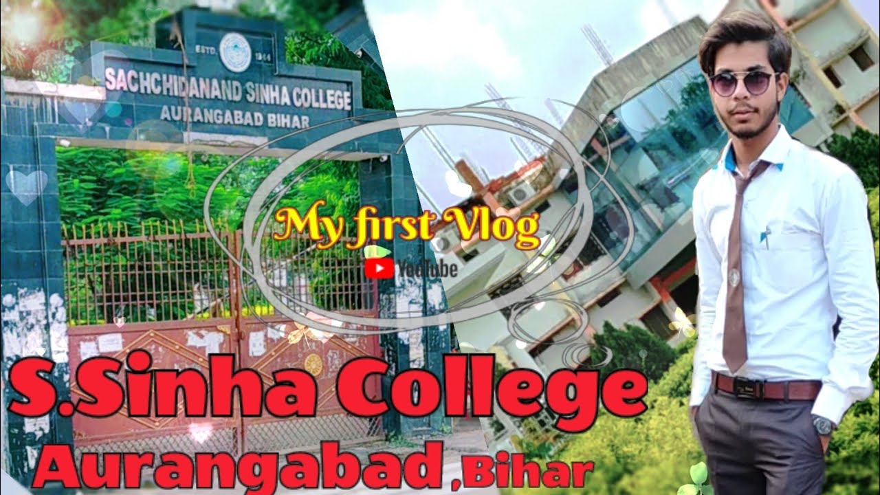 S.Sinha College Aurangabad,Bihar (My First Vlog) | Almas Vlogs | #sinhacollege #college