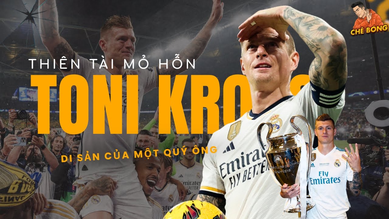 TONI KROOS | THIÊN TÀI MỎ HỖN & DI SẢN CỦA MỘT QUÝ ÔNG ĐI GIÀY RÁCH