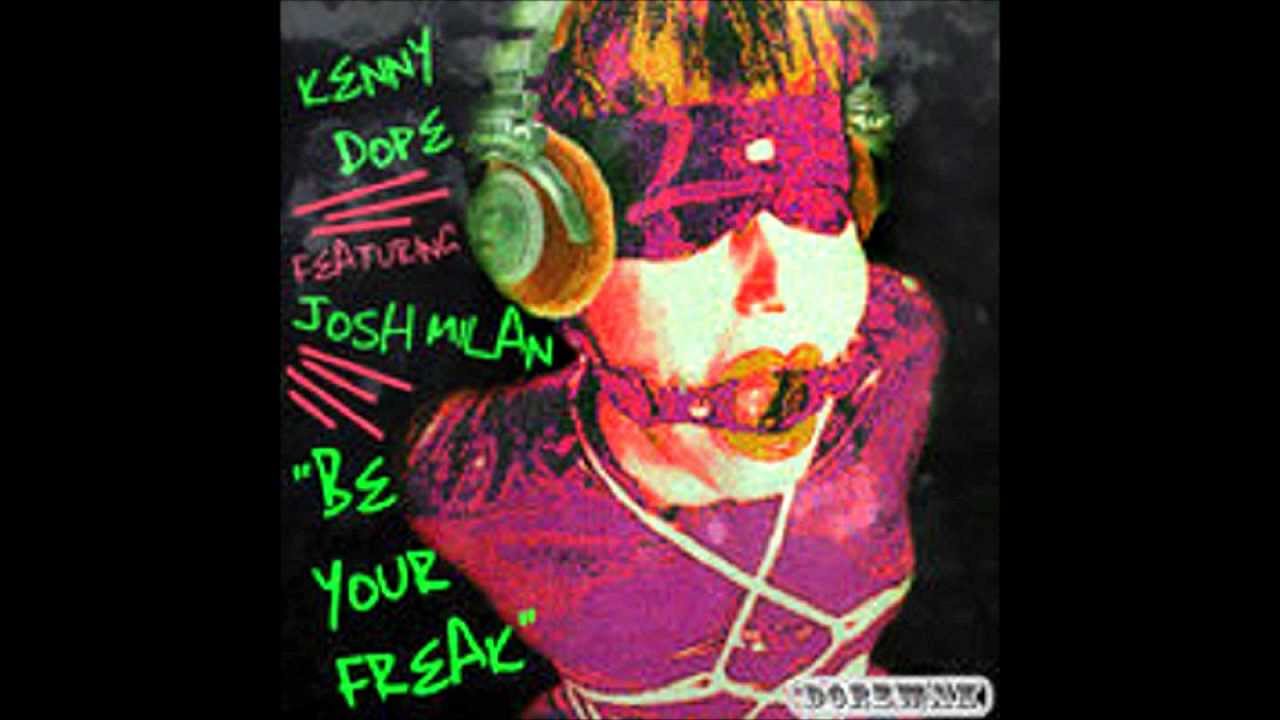Kenny Dope feat. Josh Milan - Be your freak (Kenny Dope Ogutta' Mix)
