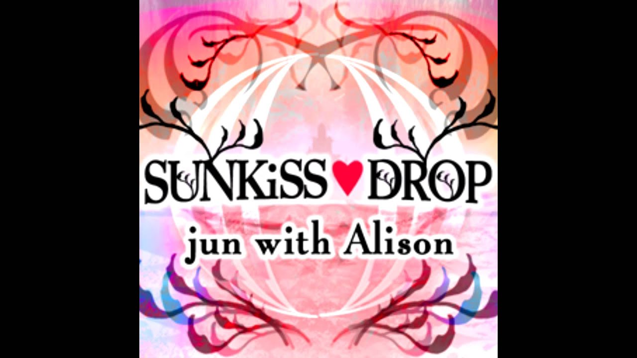 ~Jun + Alison Side~ - SUNKiSS♥DROP (Full Version)