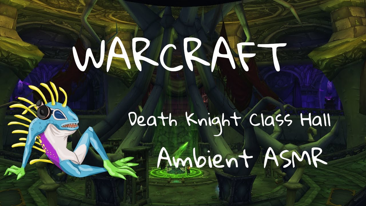 WARCRAFT Ambient ASMR - Acherus: The Ebon Hold  - Death Knight Order Hall 1HR