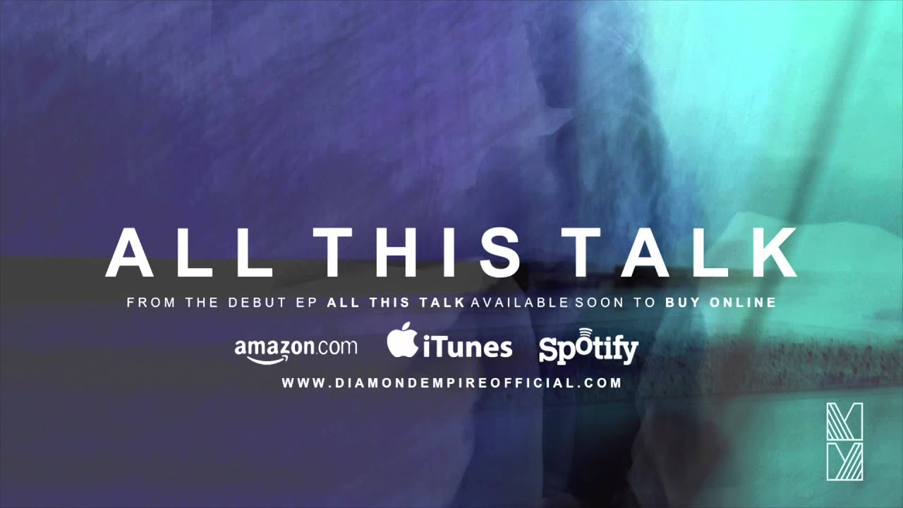 Diamond Empire - All This Talk (Audio)