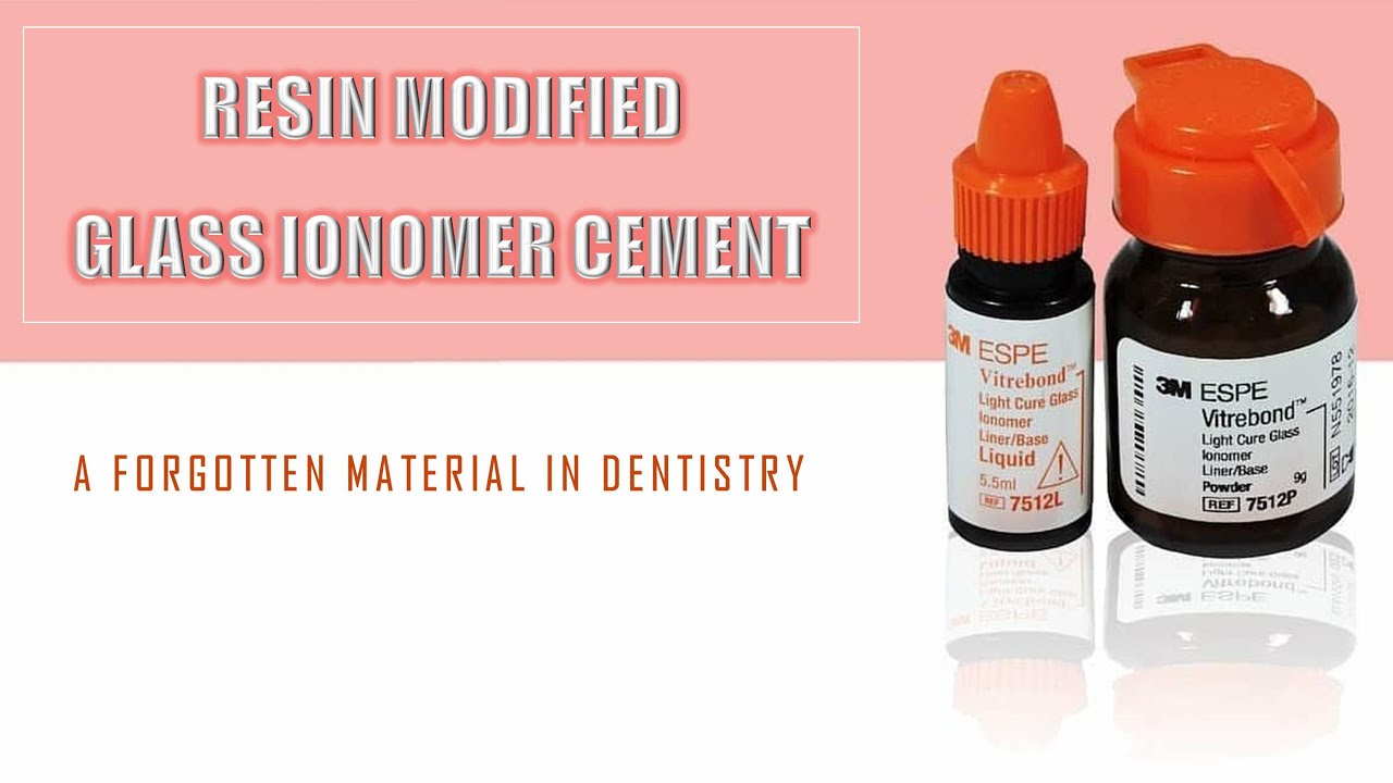 RM GIC | Resin Modified Glass Ionomer Cement