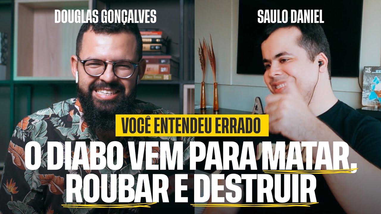 O DIABO VEM PARA MATAR, ROUBAR E DESTRUIR - você entendeu errado - Douglas & Saulo Daniel