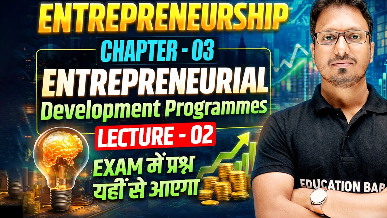 Class 11th Entrepreneurship Chapter 3 | Entrepreneurial Development Programmes Lecture - 02