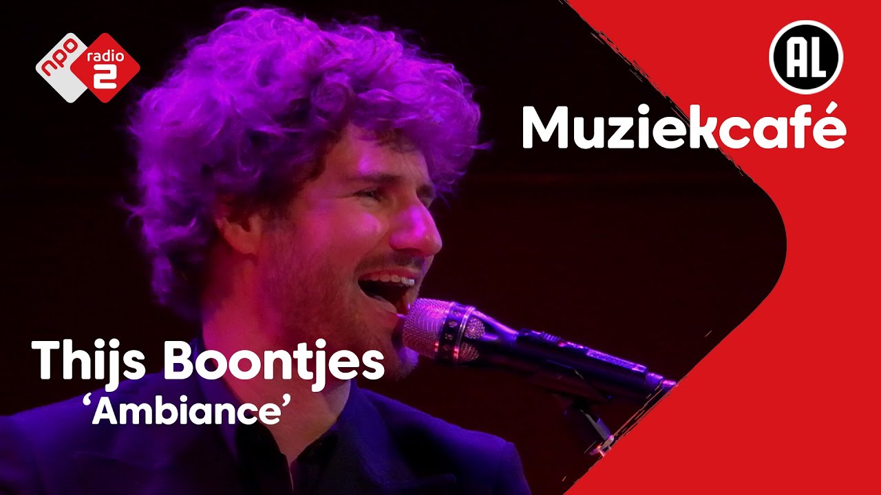 Thijs Boontjes - Ambiance | NPO Radio 2