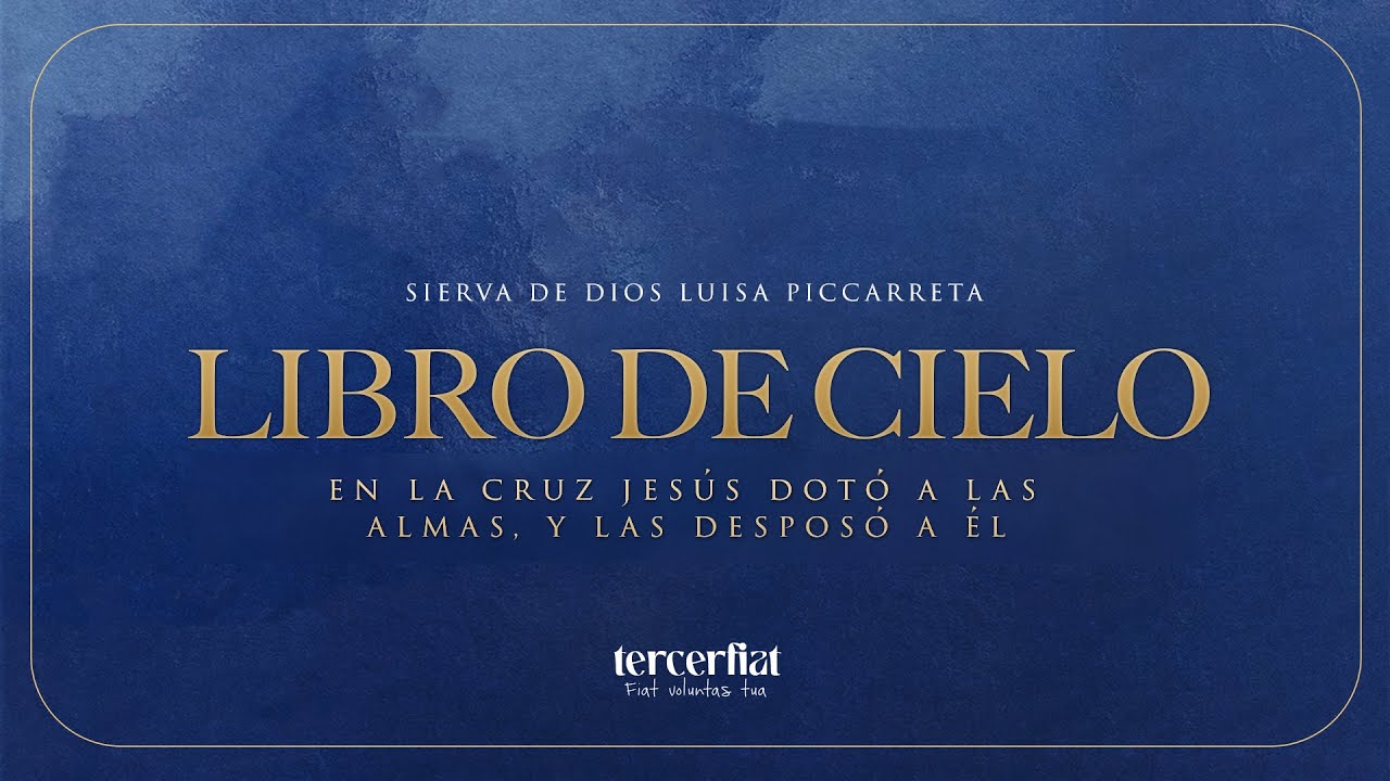 5 | VOL 7 | EN LA CRUZ JESÚS DOTÓ A LAS ALMAS, Y LAS DESPOSÓ A ÉL