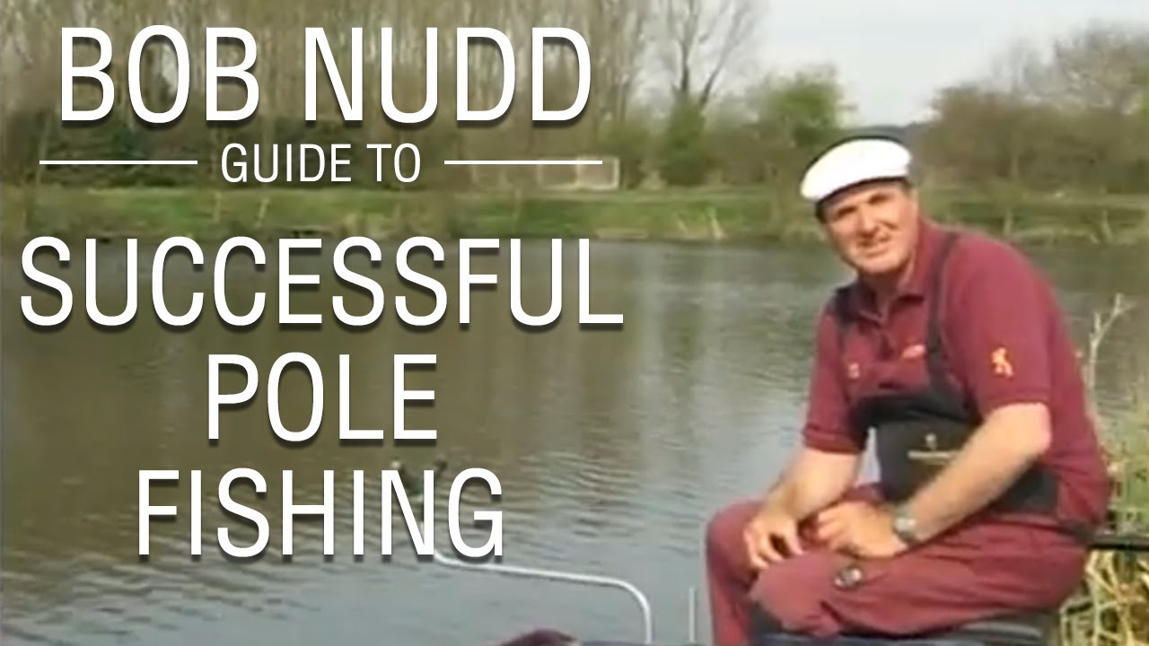Bob Nudd Guide: Successful Pole Fishing