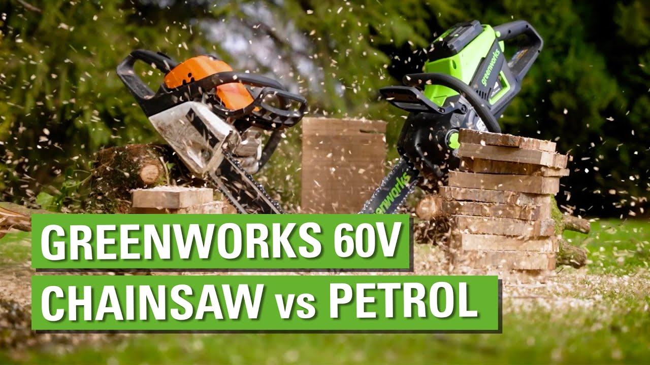 Greenworks 60V Chainsaw vs Petrol