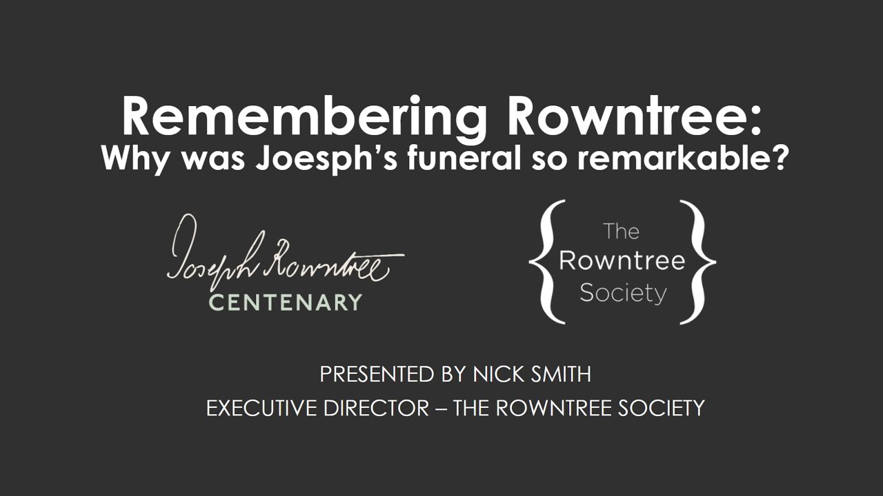 Remembering Rowntree: Why Joseph’s funeral was so remarkable?