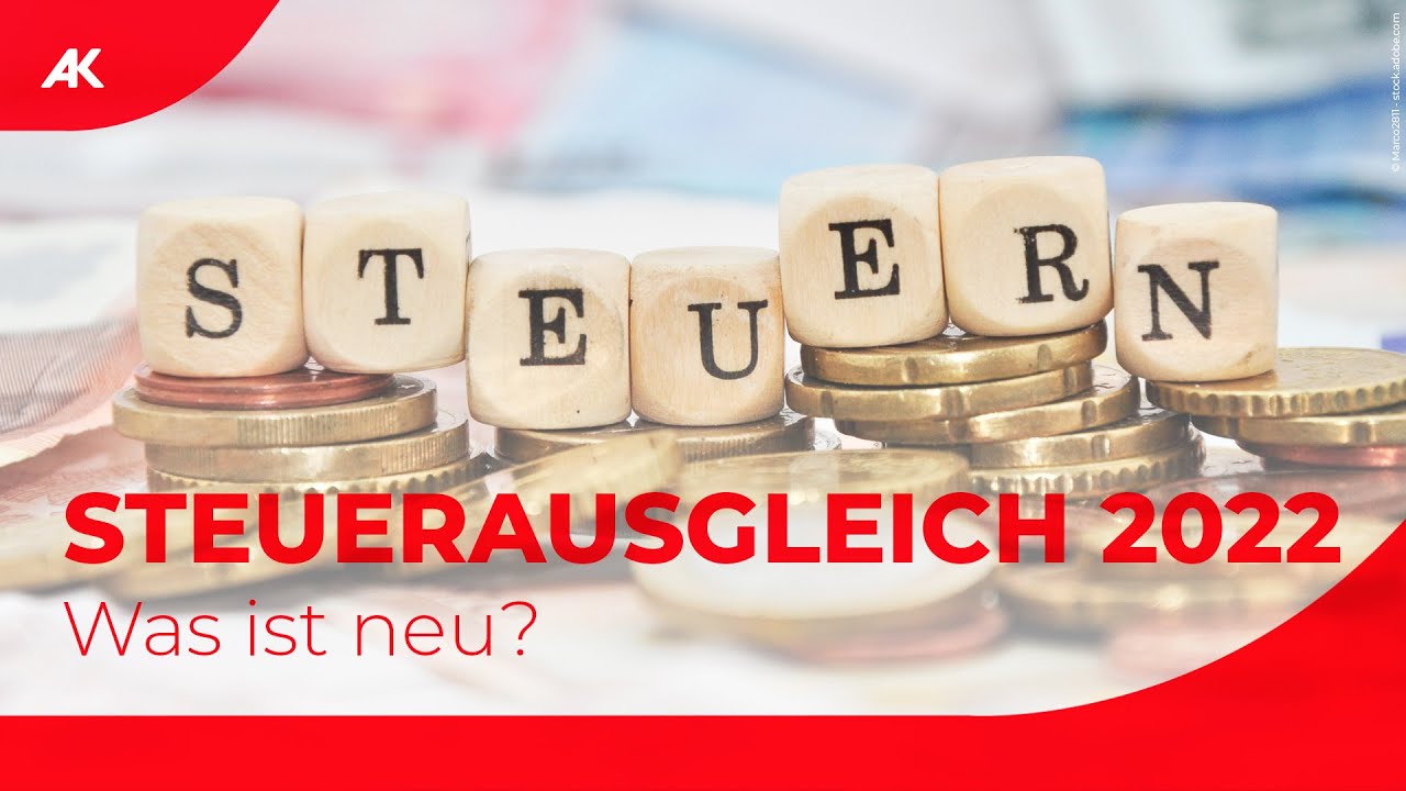 Steuerausgleich 2022 in Österreich: Was ist neu?